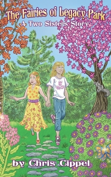 Hardcover The Fairies of Legacy Park: A Two Sisters Story Book