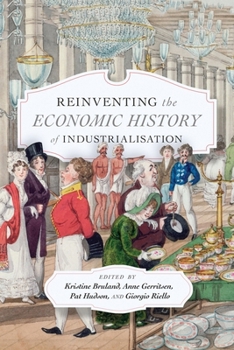 Paperback Reinventing the Economic History of Industrialisation Book