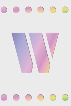 W: Modern minimalist monogram journal in soft pastel gradient colors. Have the initial letter of your name beautifully displayed on a fantasy-inspired abstract background.