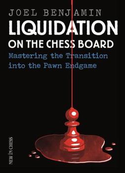 Paperback Liquidation on the Chess Board: Mastering the Transition into the Pawn Ending Book