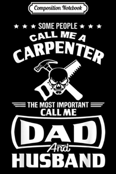 Paperback Composition Notebook: Funny Carpenter For Men Journal/Notebook Blank Lined Ruled 6x9 100 Pages Book
