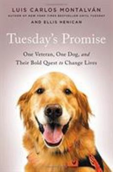 Hardcover Tuesday's Promise: One Veteran, One Dog, and Their Bold Quest to Change Lives Book
