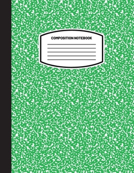 Paperback Classic Composition Notebook: (8.5x11) Wide Ruled Lined Paper Notebook Journal (Green) (Notebook for Kids, Teens, Students, Adults) Back to School a Book