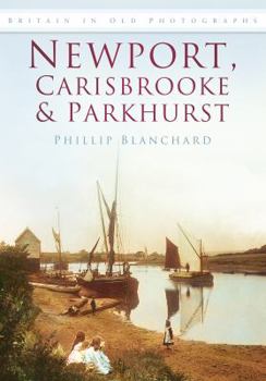 Paperback Newport, Carisbrooke and Parkhurst Book