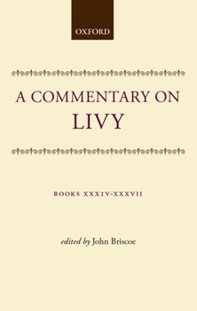 Hardcover A Commentary on Livy: Books XXXIV-XXXVII Book