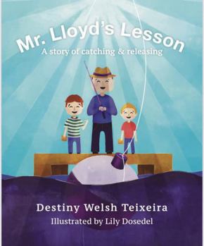 Paperback Mr. Lloyd's Lesson: A story about catching & releasing Book