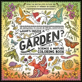 Paperback What's Inside a Garden?: Science and Nature Coloring Book: 40 Drawings to Color Book