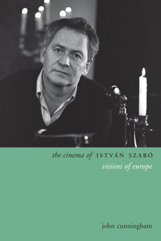 Paperback The Cinema of István Szabó: Visions of Europe Book