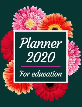 Planner 2020 for education: Jan 1, 2020 to Dec 31, 2020: Weekly & Monthly Planner + Calendar Views (2020 Pretty Simple Planners)