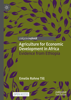 Hardcover Agriculture for Economic Development in Africa: Evidence from Ethiopia Book