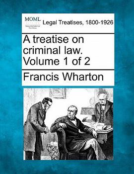 Paperback A treatise on criminal law. Volume 1 of 2 Book