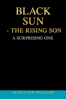 Paperback Black Sun - the Rising Son: A Surprising One Book
