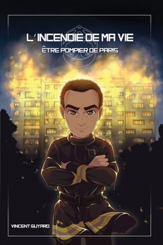 Paperback L'incendie de ma vie: Être pompier de Paris [French] Book