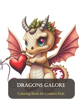 Paperback Dragons Galore: Coloring Book for Creative Kids Book