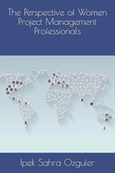 Paperback The Perspective of Women Project Management Professionals Book