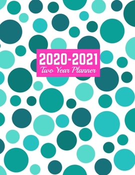 2020-2021 Two Year Planner: Simple Calendar Year Vision Planner (January 2020 - December 2021) - Monthly and Weekly Schedule Organizer and Journal Art Cover 00023188