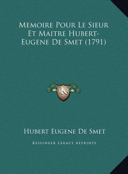 Hardcover Memoire Pour Le Sieur Et Maitre Hubert-Eugene De Smet (1791) [French] Book