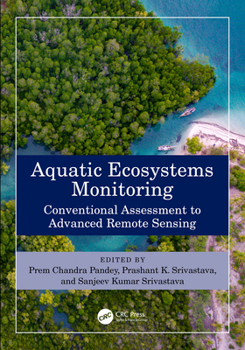 Hardcover Aquatic Ecosystems Monitoring: Conventional Assessment to Advanced Remote Sensing Book
