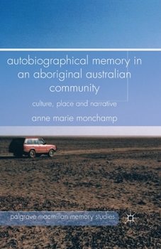 Paperback Autobiographical Memory in an Aboriginal Australian Community: Culture, Place and Narrative Book