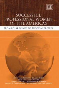 Hardcover Successful Professional Women of the Americas: From Polar Winds to Tropical Breezes Book