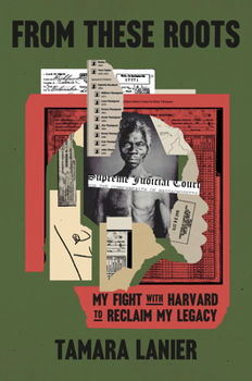 Hardcover From These Roots: My Fight with Harvard to Reclaim My Legacy Book