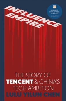 Hardcover Influence Empire: Inside the Story of Tencent and China's Tech Ambition Book
