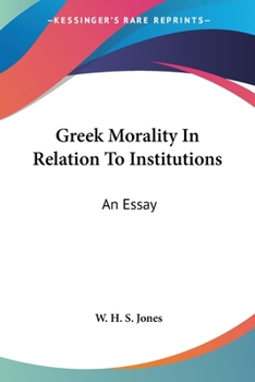 Paperback Greek Morality In Relation To Institutions: An Essay Book