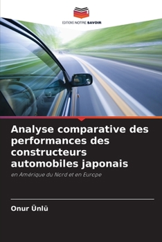 Paperback Analyse comparative des performances des constructeurs automobiles japonais [French] Book