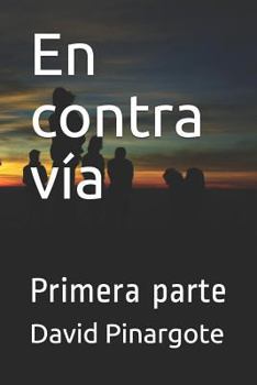 Paperback En Contra Vía: Primera Parte [Spanish] Book