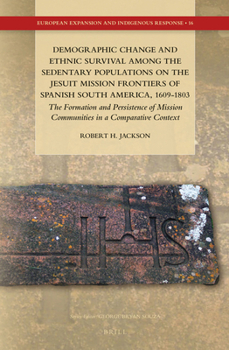 Demographic Change and Ethnic Survival Among the Sedentary Populations on the Jesuit Mission Frontiers of Spanish South America, 1609-1803: The Format