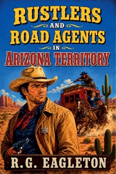 Paperback Rustlers and Road Agents in Arizona Territory Book