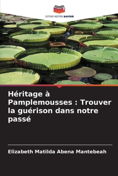 Paperback Héritage à Pamplemousses: Trouver la guérison dans notre passé [French] Book