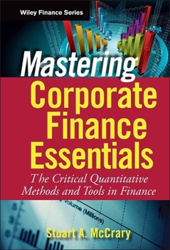Hardcover Mastering Corporate Finance Essentials: The Critical Quantitative Methods and Tools in Finance Book