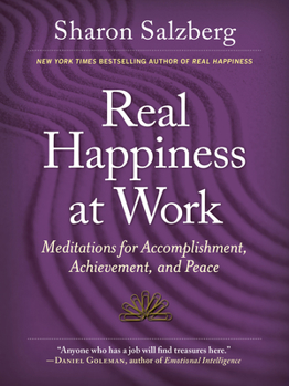 Paperback Real Happiness at Work: Meditations for Accomplishment, Achievement, and Peace Book