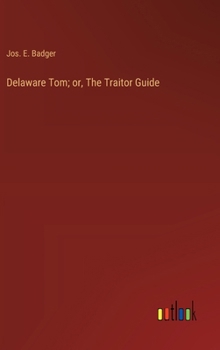 Hardcover Delaware Tom; or, The Traitor Guide Book
