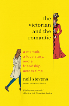 Paperback The Victorian and the Romantic: A Memoir, a Love Story, and a Friendship Across Time Book