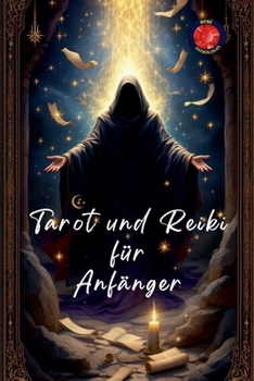 Tarot und Reiki für Anfänger (German Edition)