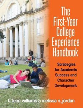 Paperback The First-Year College Experience Handbook: Strategies for Academic Success and Character Development Book