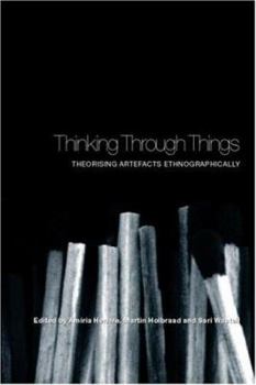 Paperback Thinking Through Things: Theorising Artefacts Ethnographically Book