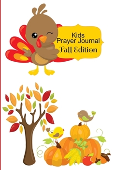 Kids Prayer Journal Fall Edition: Thanksgiving Kids Journal | Childrens Bible Study Devotional | Prayer Journal For Boys & Girls | Daily  Letters to God | Christian Gifts for Kids