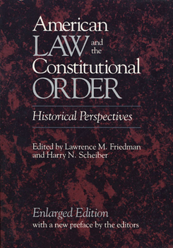 Paperback American Law and the Constitutional Order: Historical Perspectives, Enlarged Edition Book