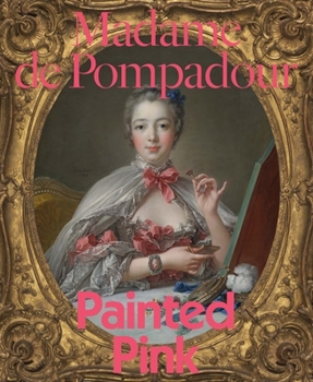 Paperback Madame de Pompadour: Painted Pink Book