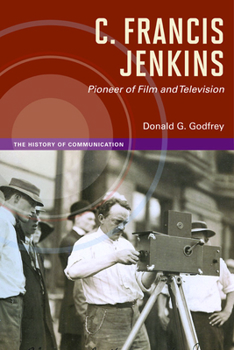 Hardcover C. Francis Jenkins, Pioneer of Film and Television Book