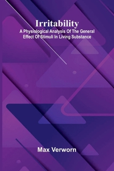 Paperback Irritability: A Physiological Analysis Of The General Effect Of Stimuli In Living Substance Book