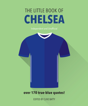Hardcover The Little Book of Chelsea: Bursting with Over 170 True-Blue Quotes Book