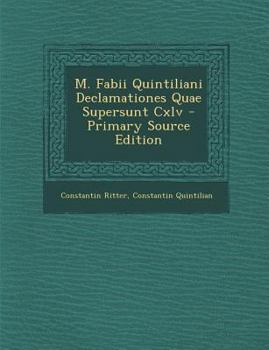 Paperback M. Fabii Quintiliani Declamationes Quae Supersunt Cxlv [Latin] Book