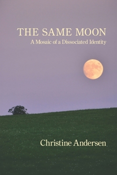 Paperback The Same Moon: A Mosaic of a Dissociated Identity Book