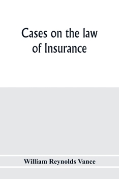 Paperback Cases on the law of insurance: selected from decisions of English and American courts Book