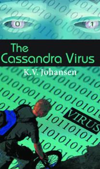The Cassandra Virus - Book #1 of the Cassandra Virus