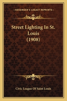 Paperback Street Lighting In St. Louis (1908) Book